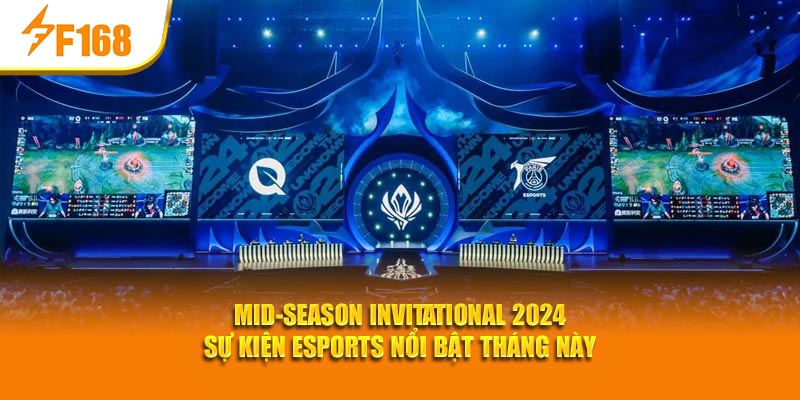 Sự Kiện Esports Nổi Bật Tháng Này – Tổng Hợp Nhanh Từ F168