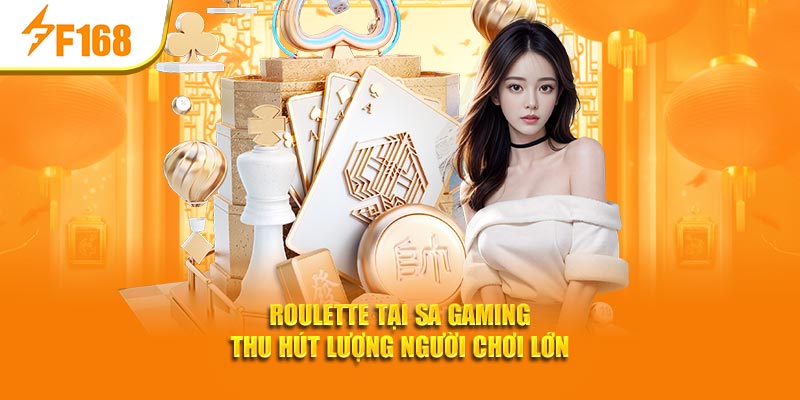 SA Gaming F168 - Nơi Hội Tụ Các Trò Chơi Trực Tuyến Hấp Dẫn 3 Roulette tại SA Gaming thu hút lượng người chơi lớn