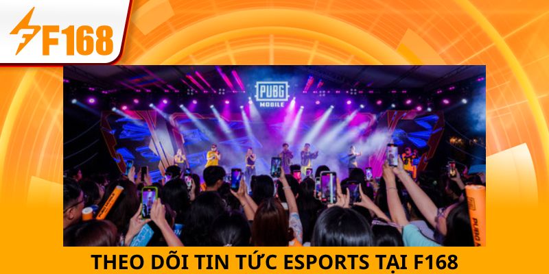 Tin tức về esports tại F168 mang đến cho bạn cập nhật mới nhất